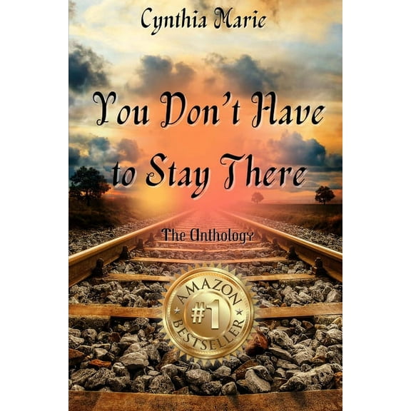 Cynthia Marie - You Don't Have to Stay There, (Paperback)