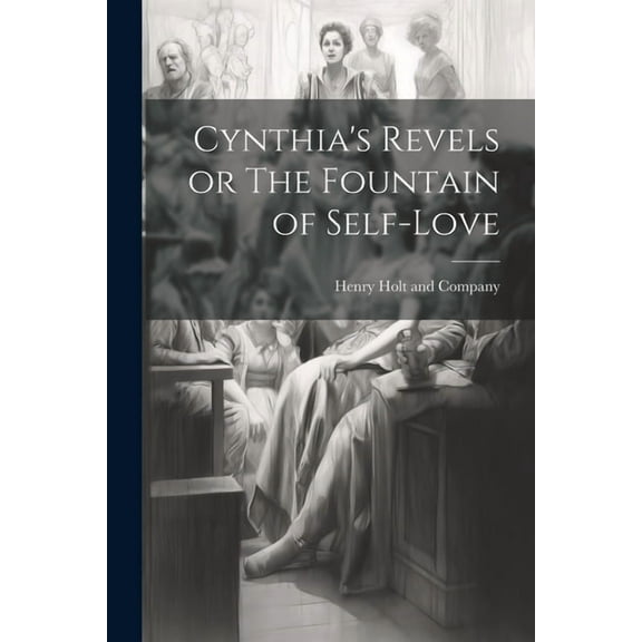Cynthia's Revels or The Fountain of Self-Love (Paperback)