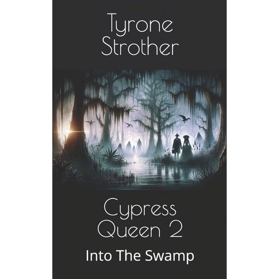 Cypress Queen Cypress Queen 2: Into The Swamp, Book 2, (Paperback)