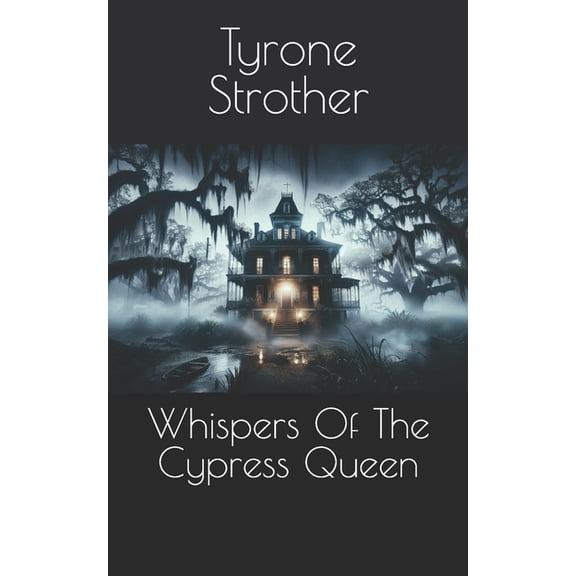 Cypress Queen Whispers Of The Cypress Queen, Book 1, (Paperback)