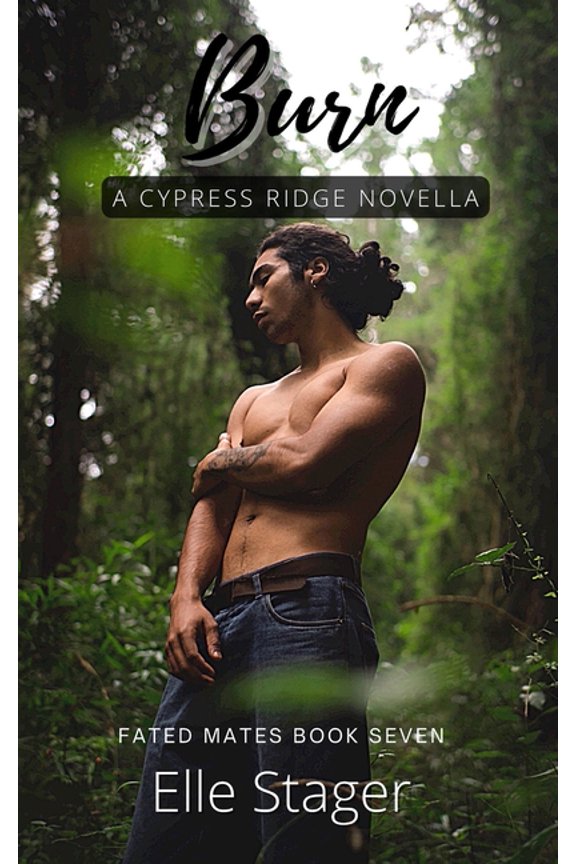 Cypress Ridge: Burn : A Fated Mates Novella (MM) (Series #7) (Paperback)