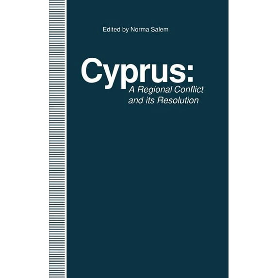 Cyprus: A Regional Conflict and Its Resolution, (Paperback)