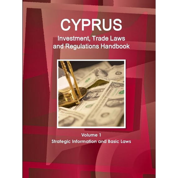 Cyprus Investment, Trade Laws and Regulations Handbook Volume 1 Strategic Information and Basic Laws, (Paperback)