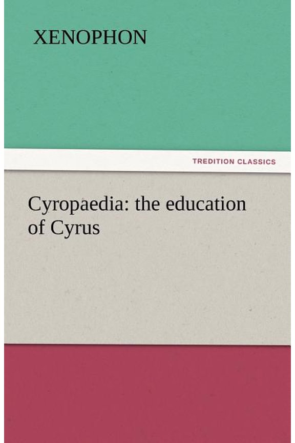 Cyropaedia: The Education of Cyrus