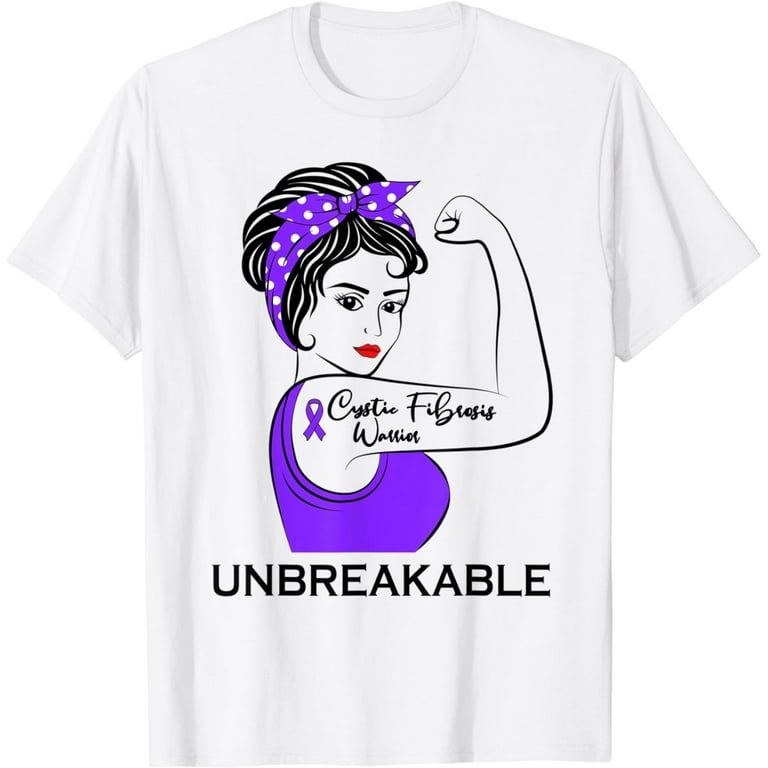 Cystic Fibrosis Warrior Unbreakable T-Shirt Cystic Fibrosis Warrior Unbreakable T-Shirt