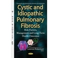 thumbnail image 1 of Cystic and Idiopathic Pulmonary Fibrosis : Risk Factors, Management and Long-term Health Outcomes, 1 of 1
