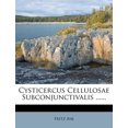 thumbnail image 1 of Cysticercus Cellulosae Subconjunctivalis ...... Paperback, 1 of 1