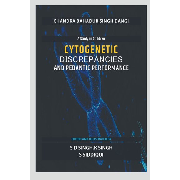 Cytogenetic Discrepancies and Pedantic Performance, (Paperback)