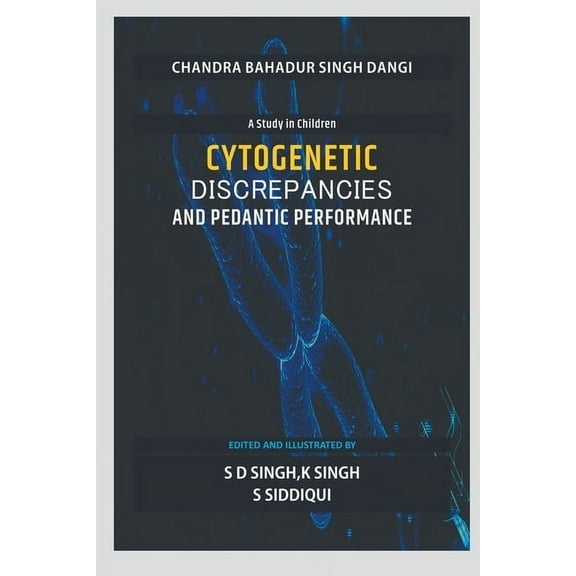 Cytogenetic Discrepancies and Pedantic Performance (Paperback)