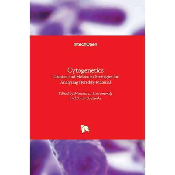 Cytogenetics: Classical and Molecular Strategies for Analysing Heredity Material (Hardcover)