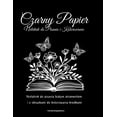 thumbnail image 1 of Czarny Papier - Notatnik do Pisania i Kolorowania: Notatnik do pisania bialym atramentem i kolorowania kredkami, (Paperback), 1 of 1