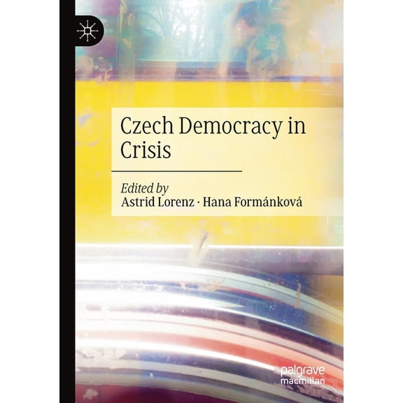 Czech Democracy in Crisis, (Paperback)