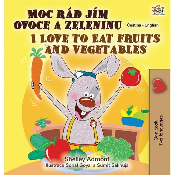 Czech English Bilingual Collection I Love to Eat Fruits and Vegetables (Czech English Bilingual Book for Kids), (Hardcover)