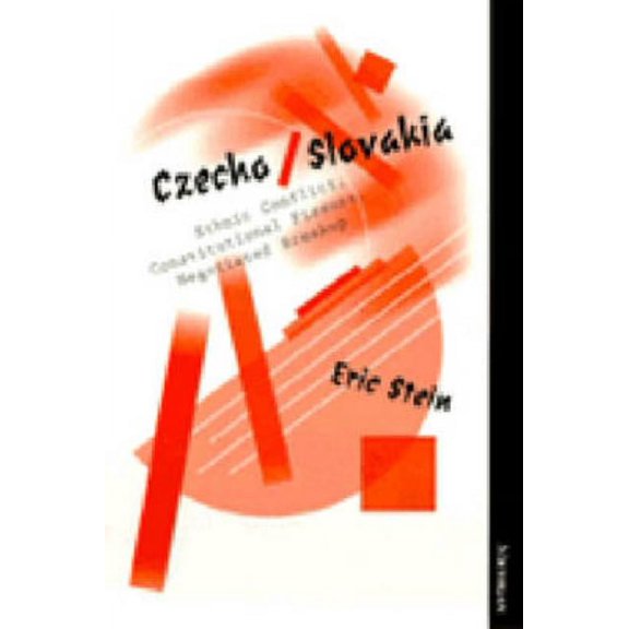 Czecho/Slovakia: Ethnic Conflict, Constitutional Fissure, Negotiated Breakup, (Paperback)