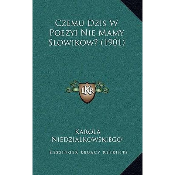 Czemu Dzis W Poezyi Nie Mamy Slowikow? (1901) Paperback
