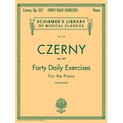 Czerny Forty Daily Exercises Op. 337 Piano Technique Sheet Music Book for Advanced Students Schirmer Library of Classic, Paperback