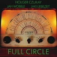 thumbnail image 1 of Czukay,Holger / Wobble,Jah / Liebezeit,Jaki - Full Circle - Music & Performance - CD, 1 of 1