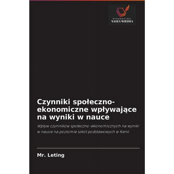 Czynniki spoleczno-ekonomiczne wplywające na wyniki w nauce (Paperback)