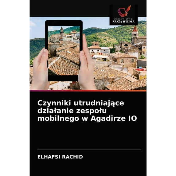 Czynniki utrudniające dzialanie zespolu mobilnego w Agadirze IO (Paperback)