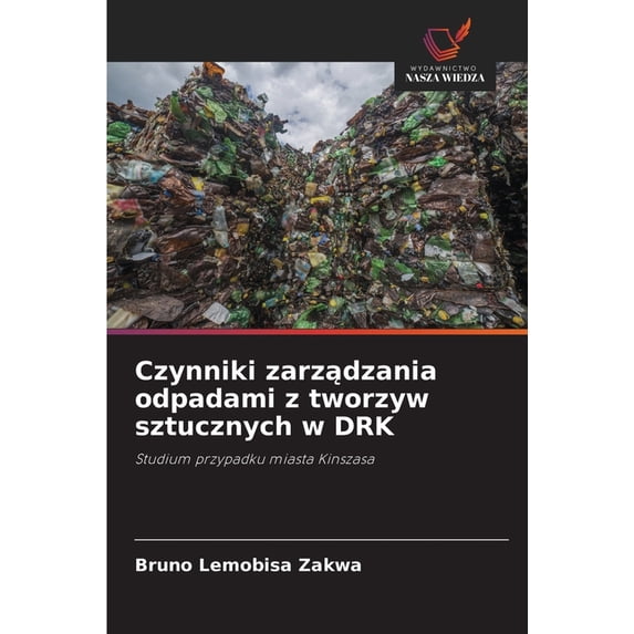 Czynniki zarządzania odpadami z tworzyw sztucznych w DRK, (Paperback)