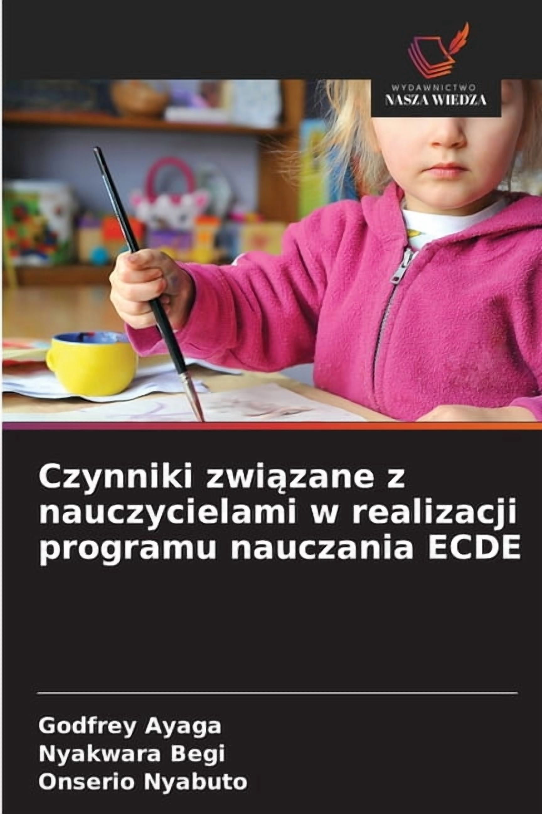 Czynniki związane z nauczycielami w realizacji programu nauczania ECDE, (Paperback)