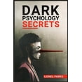thumbnail image 1 of DАrk Psychology SЕcrЕts : Persuasion, Manipulation, and Body Language. The Complete Guide. Learn NLP Tricks & Mind Control Techniques to Change People's Behaviour (2022 Crash Course for Beginners) (Paperback), 1 of 1