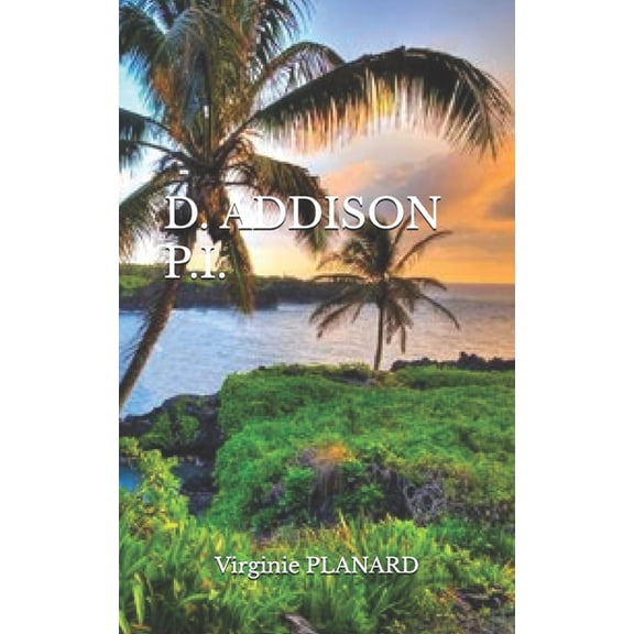 D. Addison P.I., (Paperback)