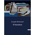 thumbnail image 1 of D'Alembert: L'ascension intellectuelle de Jean le Rond d'Alembert: de l'abandon Ã  l'immortalitÃ©, (Paperback), 1 of 1