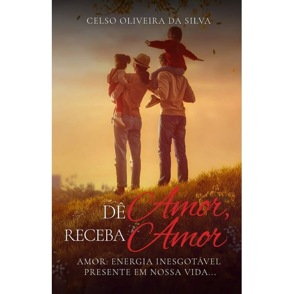 Dê Amor, Receba Amor (Paperback)