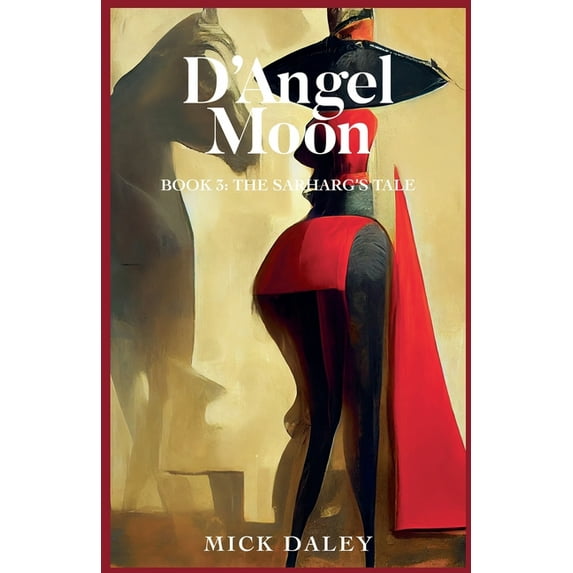 D'Angel Moon The Sarhang's Tale, Book 3, (Paperback)