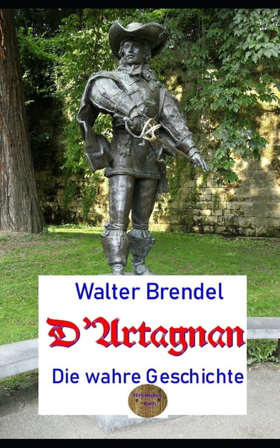 D'Artagnan : Die wahre Geschichte (Paperback)