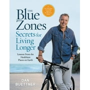 Dan Buettner: The Blue Zones Secrets for Living Longer: Lessons from the Healthiest Places on Earth (Hardcover)