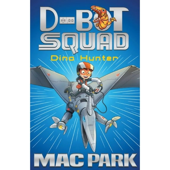 D-Bot Squad: Dino Hunter (Series #1) (Paperback)
