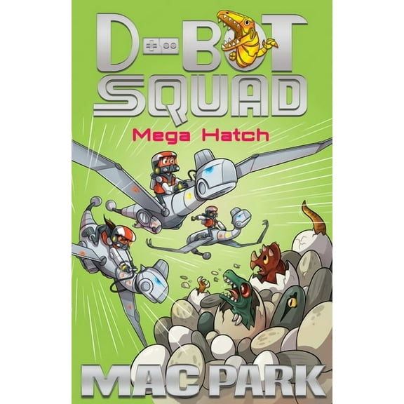 D-Bot Squad: Mega Hatch (Series #7) (Paperback)