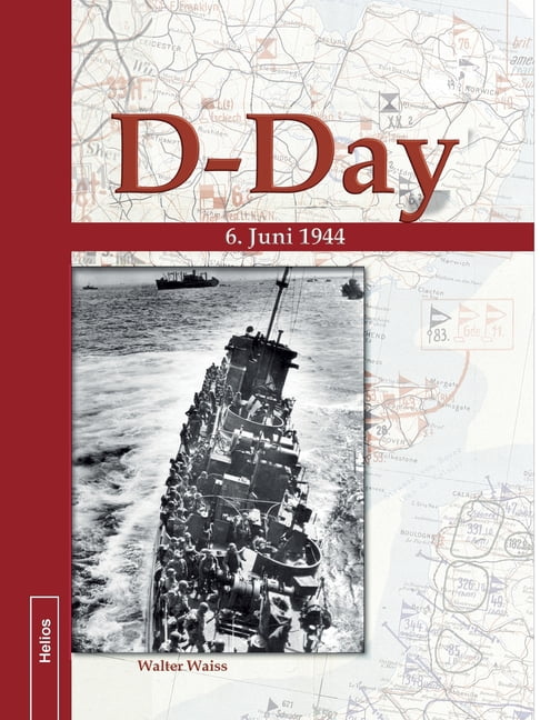 D-Day 6. Juni 1944: Verschollene Bilddokumente neu entdeckt, (Paperback)