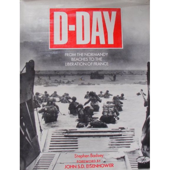 Pre-Owned D-Day: From the Normandy Beaches to the Liberation of France (Hardcover) 0792455614 9780792455615