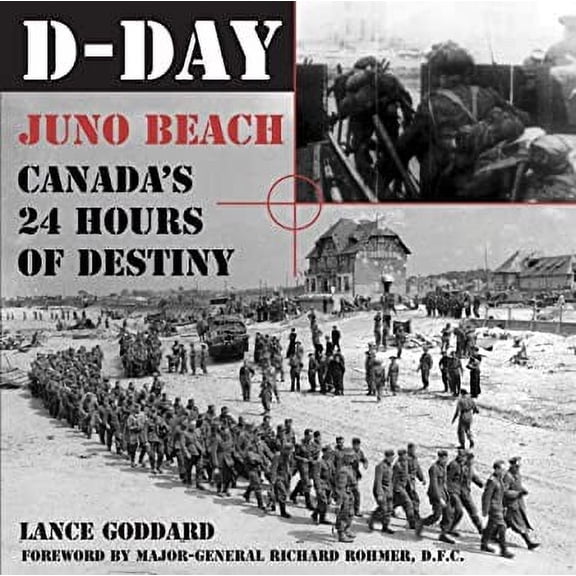 Pre-Owned D-Day Juno Beach: Canada's 24 Hours of Destiny (Paperback) 1550024922 9781550024920