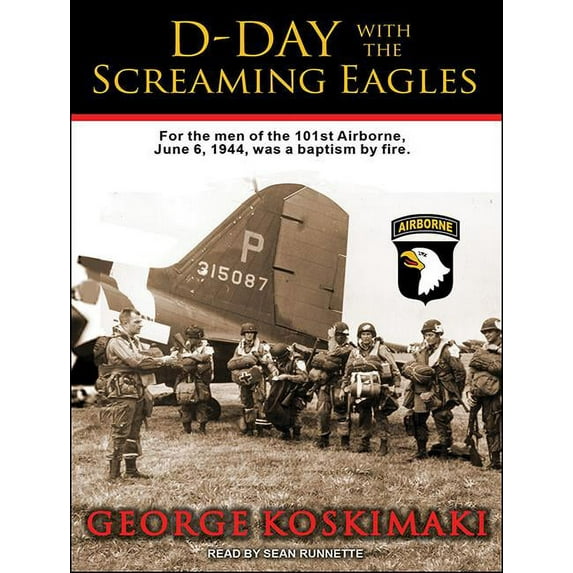 D-Day with the Screaming Eagles