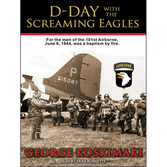 D-Day with the Screaming Eagles