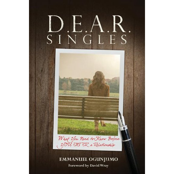 D.E.A.R Singles - What You Need to Know Before YOU ENTER a Relationship, (Paperback)
