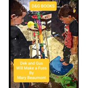 D&G Books Dek and Gus Will Make a Fuss, Paperback
