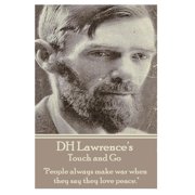 D.H. Lawrence - Touch and Go "People always make war when they say they love peace." Paperback