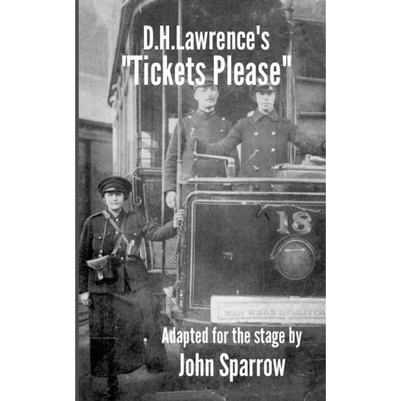 D.H.Lawrence's Tickets Please! adapted for the stage by John Sparrow, (Paperback)
