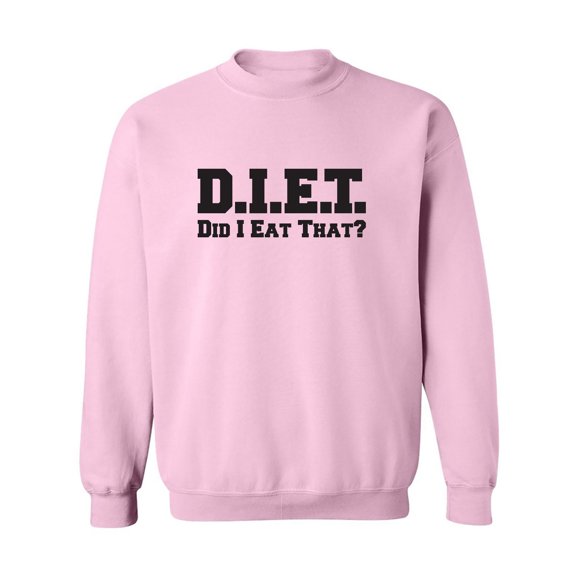 D.I.E.T. Did I Eat That? Crewneck Sweatshirt