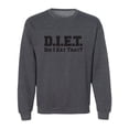 thumbnail image 1 of D.I.E.T. Did I Eat That? Crewneck Sweatshirt, 1 of 3