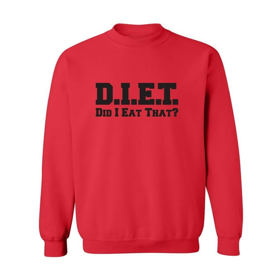 D.I.E.T. Did I Eat That? Crewneck Sweatshirt