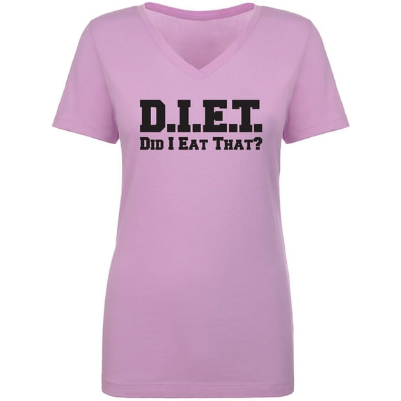 D.I.E.T. Did I Eat That? Womens V-Neck T-Shirt