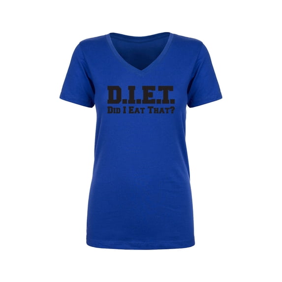 D.I.E.T. Did I Eat That? Womens V-Neck T-Shirt