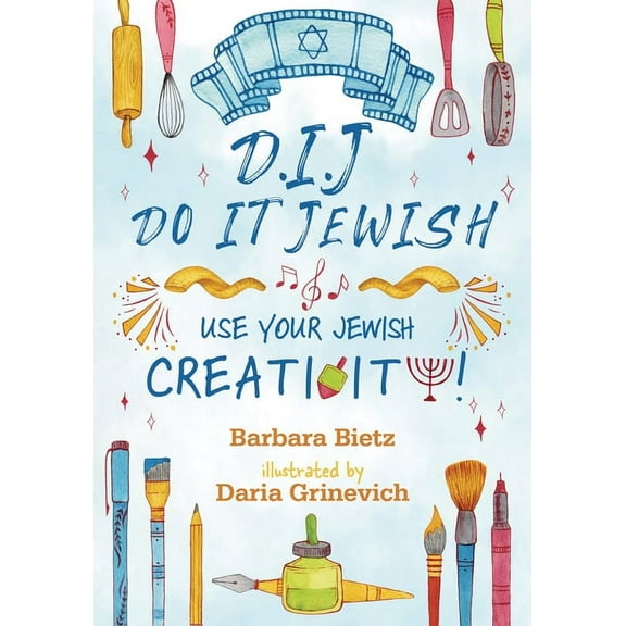 D.I.J. - Do It Jewish: Use Your Jewish Creativity!, (Hardcover)