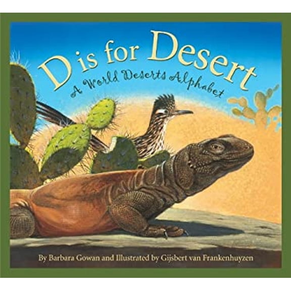 Pre-Owned D Is for Desert: A World Deserts Alphabet (Hardcover) 1585365017 9781585365012